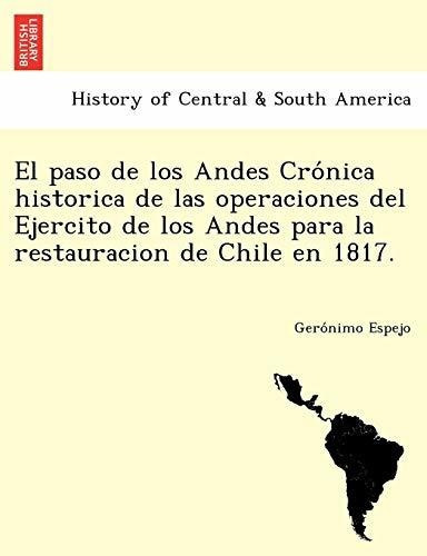 Libro : El Paso De Los Andes Crónica Historica De Las... 