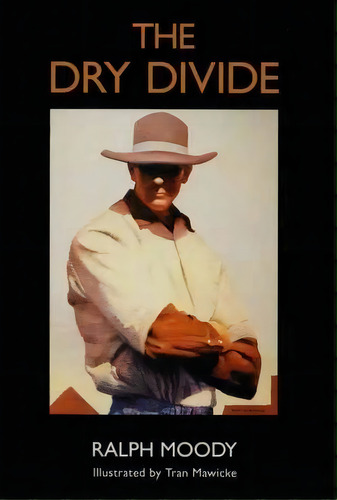 The Dry Divide, De Ralph Moody. Editorial University Of Nebraska Press, Tapa Blanda En Inglés, 1994