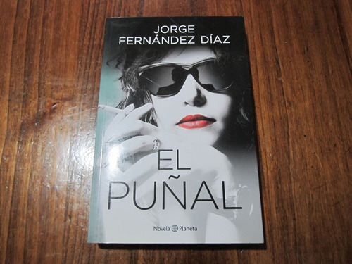 El Puñal - Jorge Fernández Díaz - Ed: Planeta 