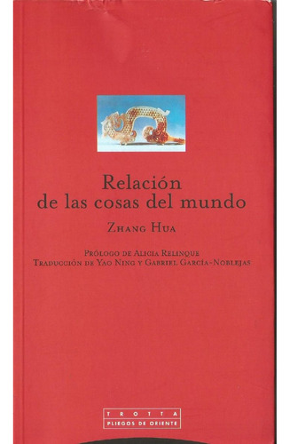 Relación De Las Cosas Del Mundo. Zhang Hua.