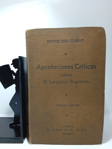 Apuntaciones Críticas Sobre El Lenguaje Bogotano - 1939