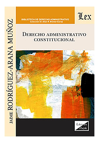 Derecho Administrativo Constitucional - Rodriguez-arana Muño