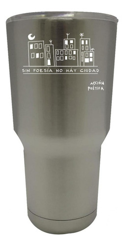 Termo Acción Poética 30 Oz Sin Poesía No Hay Ciudad Od77007 Color Plateado