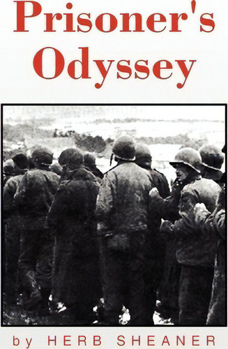 Prisoner's Odyssey, De Herb Sheaner. Editorial Xlibris Corporation, Tapa Blanda En Inglés