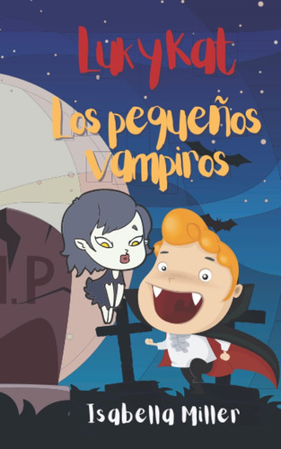 Libro: Luk Y Kat, Los Pequeños Vampiros: (cuento Infantil So