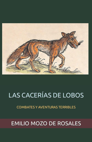 Libro: Las Cacerías De Lobos: Combates Y Aventuras Terribles
