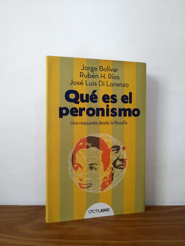 Qué Es El Peronismo Jorge Bolívar Editorial Octubre (Usado)
