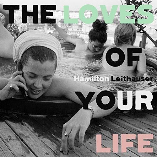 Cd Loves Of Your Life, The - Hamilton Leithauser