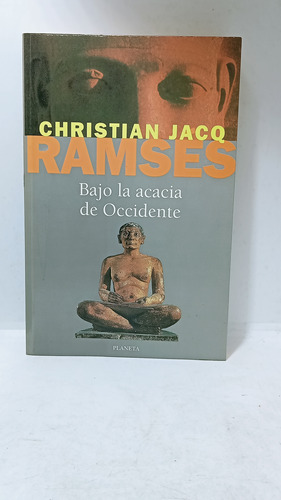 Ramsés - Bajo La Acacia De Occidente - Christian Jacq 