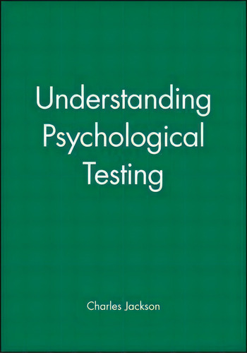 Understanding Psychological Testing, De Charles Jackson. Editorial John Wiley And Sons Ltd, Tapa Blanda En Inglés