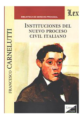 Libro - Instituciones Del Nuevo Proceso Civil Italiano - Ca