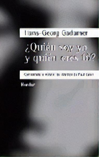 Ãâ¿quiãâ©n Soy Yo Y Quiãâ©n Eres Tãâº?, De Gadamer, Hans-georg. Herder Editorial, Tapa Blanda En Español