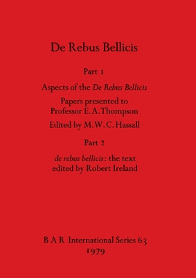 Libro De Rebus Bellicis: Part I - Aspects Of The De Rebus...