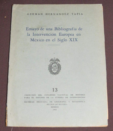 Ensayo De Bibliografía De Intervención Europea En México1962