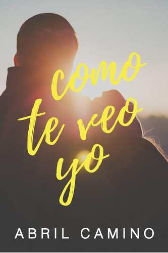 Libro: Como Te Veo Yo (spanish Edition)