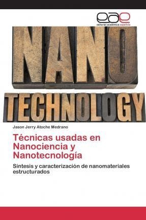 Tecnicas Usadas En Nanociencia Y Nanotecnologia - Atoche ...