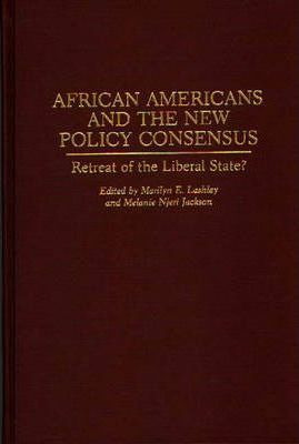 Libro African Americans And The New Policy Consensus : Re...