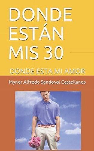 Libro: Donde Están Mis 30: Donde Esta Mi Amor (1 Serie)