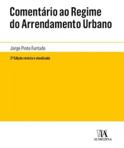 Comentário Ao Regime Do Arrendamento Urbano