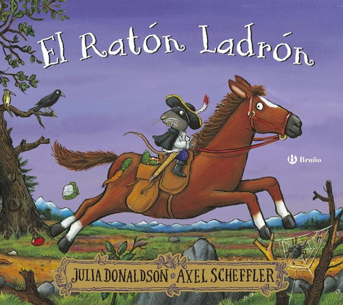 Libro: El Ratón Ladrón. Donaldson, Julia. Bruño