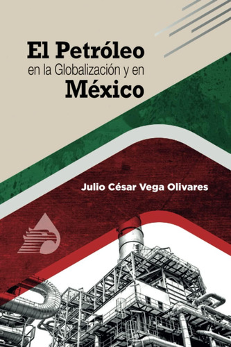 Libro: El Petroleo En La Globalizacion Y En Mexico (spanish 