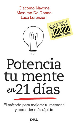 Potencia Tu Mente En 21dãâas. El Mãâ©todo Para Mejorar Tu Memoria Y Aprender Mãâ¡s Rãâ¡pido., De Navone Giacomo. Editorial Rba Libros, Tapa Blanda En Español