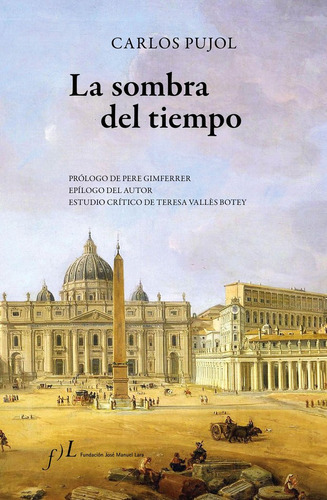 La Sombra Del Tiempo, De Pujol, Carlos. Editorial Fundacion Jose Manuel Lara, Tapa Dura En Español