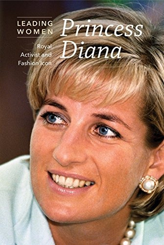 Princess Diana Royal Activist And Fashion Icon (leading Wome