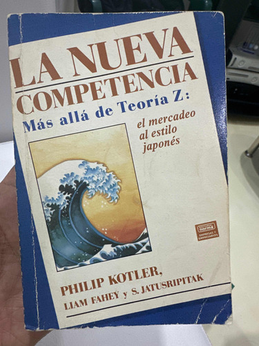La Nueva Competencia - Más Allá De La Teoría Z - P. Kotler