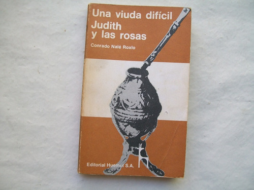 Una Viuda Dificil Judith Y Las Rosas Conrado Nale Roxlo Huem
