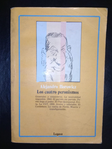 Libro Los Cuatro Peronismos Alejandro Horowicz