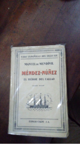 Libro Méndez-nuñez  El Héroe Del Callao