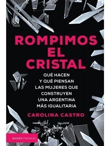 Libro Rompimos El Cristal - Carolina Castro