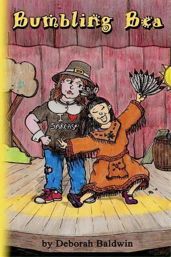 Bumbling Bea, De Deborah Baldwin. Editorial Createspace Independent Publishing Platform, Tapa Blanda En Inglés