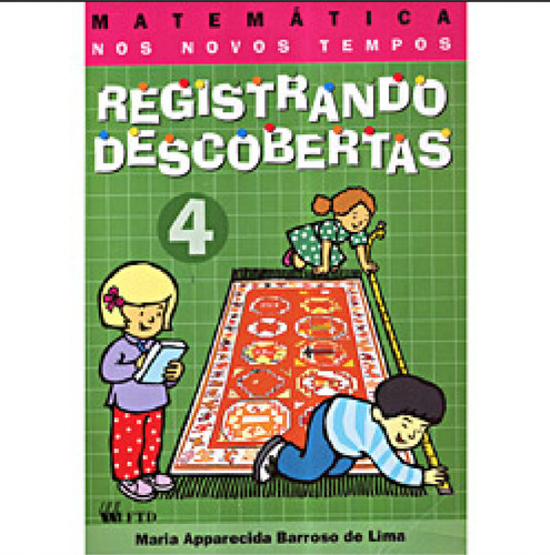 Registrando Descobertas Novos Tempos Matematica 4 Ano, De Maria Apparecida B. De Lima. Série N/a Editora Ftd, Capa Mole Em Português, 2018