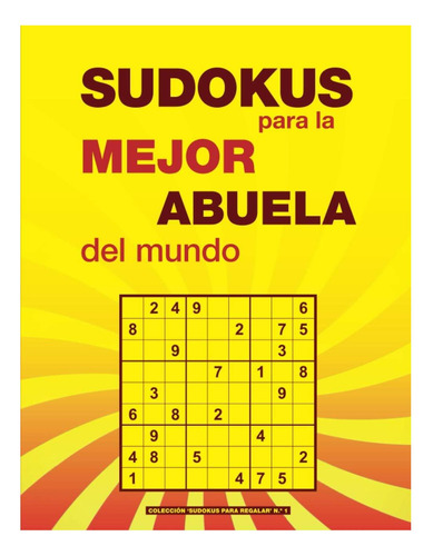 Libro: Sudokus Para La Mejor Abuela Del Mundo: Un Regalo A 4