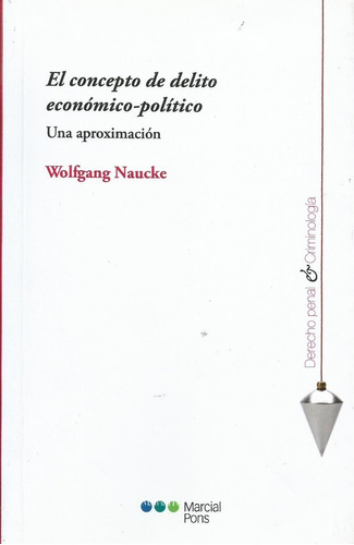 El Concepto De Delito Económico-político Naucke