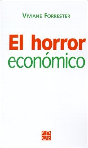 Libro : El Horror Economico - Viviane Forrester