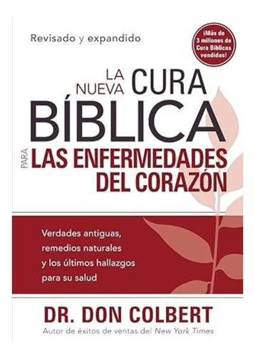 La Nueva Cura Biblica Para Las Enfermedades Del Corazon