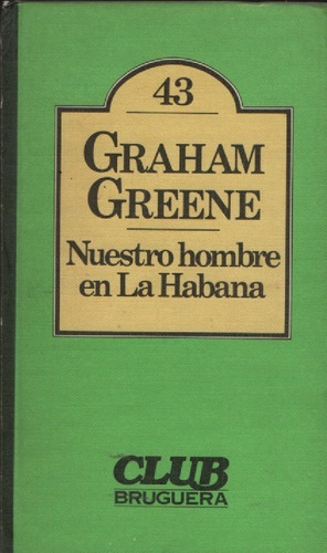 Nuestro Hombre En La Habana Graham Green 