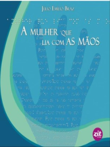A Mulher Que Lia Com As Mãos, De Braz, Júlio Emílio. Editora Zit Editora, Capa Mole Em Português
