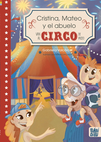 Libro Cristina, Mateo Y El Abuelo Van Al Circo De Paseo