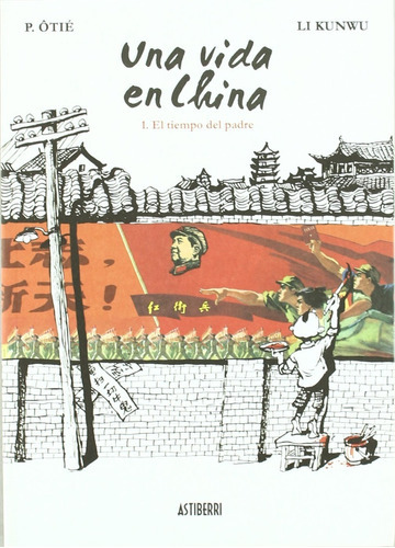 Li Kunwu Una vida en China Tomo I Editorial Astiberri