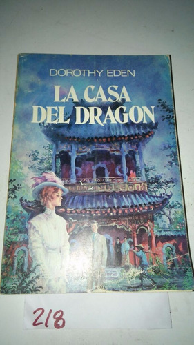 La Casa Del Dragon. Dorothy Eden