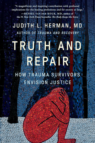 Libro: Truth And Repair: How Trauma Survivors Envision