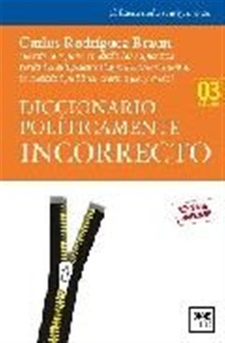 Diccionario Politicamente Incorrecto - Rodriguez Braun, Carl