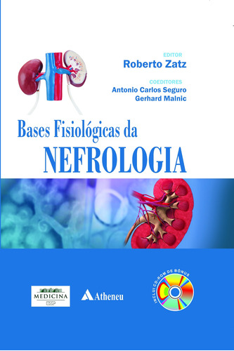 Bases fisiológicas da nefrologia, de Seguro, Antônio Carlos. Editora Atheneu Ltda, capa mole em português, 2012