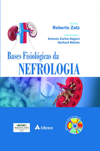 Bases fisiológicas da nefrologia, de Seguro, Antônio Carlos. Editorial Editora Atheneu Ltda, capa mole em português, 2012