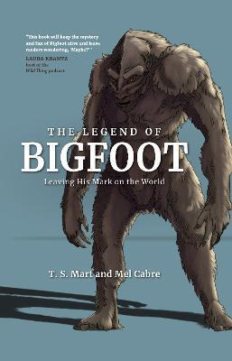 The Legend Of Bigfoot : Leaving His Mark On The World - T...