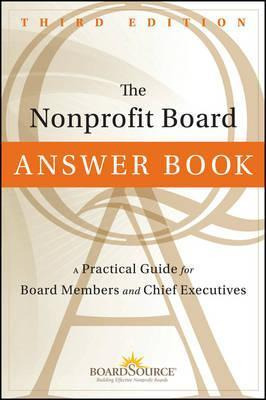 The Nonprofit Board Answer Book : A Practical Guide For B...